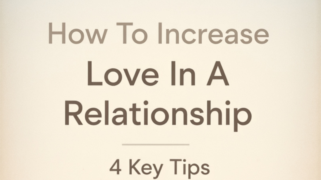 How To Increase Love In A Relationship